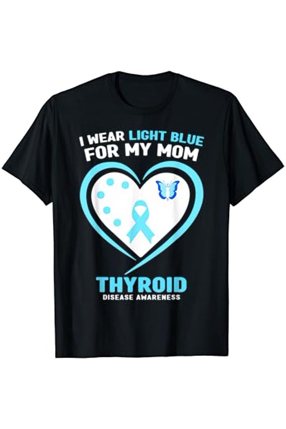 I Wear Light Blue For My Mom Thyroid Disease Awareness T-Shirt All Size S-5Xl