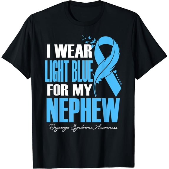 I Wear Light Blue For My Nephew Digeorge Syndrome Awareness T-Shirt All Size S-5Xl