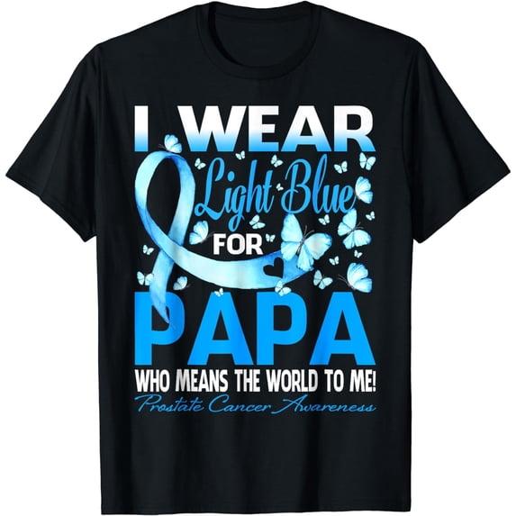 I Wear Light Blue For My Papa Prostate CancerAwareness T-Shirt