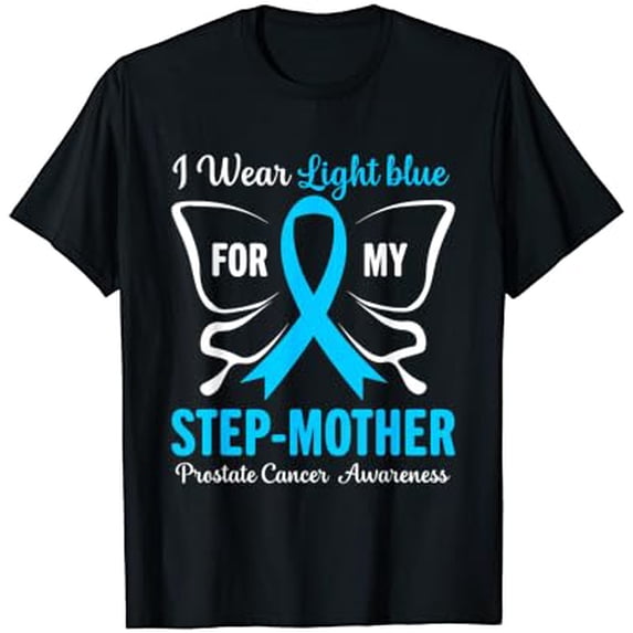 I Wear Light Blue For My Step-Mother Prostate Cancer Awarene T-Shirt All Size S-5Xl