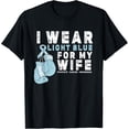 thumbnail image 1 of I Wear Light Blue For My Wife Prostate Cancer Awareness T-Shirt All Size S-5Xl, 1 of 4