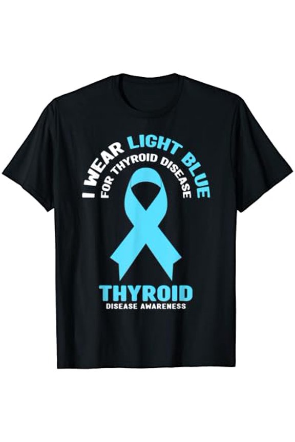 I Wear Light Blue For Thyroid Disease Awareness T-Shirt All Size S-5Xl