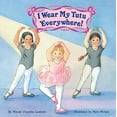 thumbnail image 1 of Pre-Owned I Wear My Tutu Everywhere! (Paperback) 0448408775 9780448408774, 1 of 1