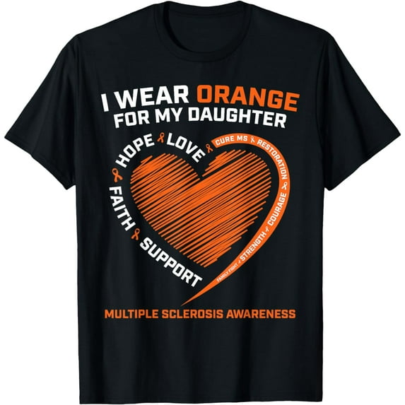 I Wear Orange For My Daughter Multiple Sclerosis Awareness T-Shirt