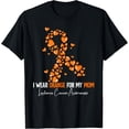 thumbnail image 1 of I Wear Orange For My Mom Leukemia Awareness T-Shirt, 1 of 4