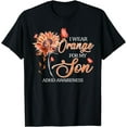 thumbnail image 1 of I Wear Orange For My Son Orange Ribbon ADHD Awareness Gifts T-Shirt, 1 of 2