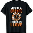 thumbnail image 1 of I Wear Orange For Someone I Love Leukemia Awareness Support T-Shirt, 1 of 4