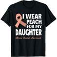 thumbnail image 1 of I Wear Peach For My Daughter Uterine Cancer Awareness T-Shirt, 1 of 2