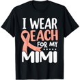 thumbnail image 1 of I Wear Peach For My Mimi Uterine Cancer Awareness Grandma T-Shirt, 1 of 4