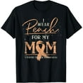 thumbnail image 1 of I Wear Peach For My Mom Ribbon Uterine Cancer Awareness T-Shirt, 1 of 3