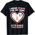 thumbnail image 1 of I Wear Peach For My Mom Uterine Cancer Awareness T-Shirt, 1 of 2