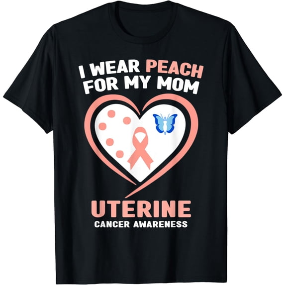 I Wear Peach For My Mom Uterine Cancer Awareness T-Shirt