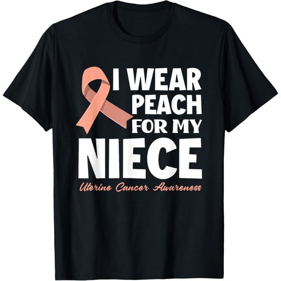 I Wear Peach For My Niece Uterine Cancer Awareness T-Shirt