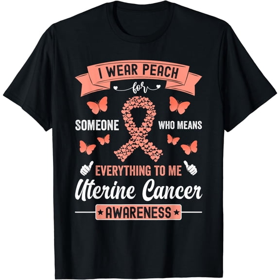 I Wear Peach For Uterine Cancer Awareness Peach Ribbon T-Shirt