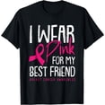 thumbnail image 1 of I Wear Pink For My Best Friend Breast Cancer Awareness T-Shirt, 1 of 4
