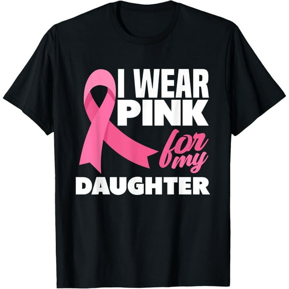 I Wear Pink For My Daughter Breast Cancer Awareness T-Shirt