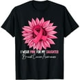 thumbnail image 1 of I Wear Pink For My Daughter Breast Cancer Awareness T-Shirt, 1 of 4