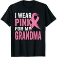 thumbnail image 1 of I Wear Pink For My Grandma Breast Cancer Awareness T-Shirt, 1 of 3