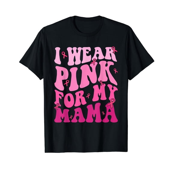 I Wear Pink For My Mama Breast Cancer Support Squads Black T-Shirt