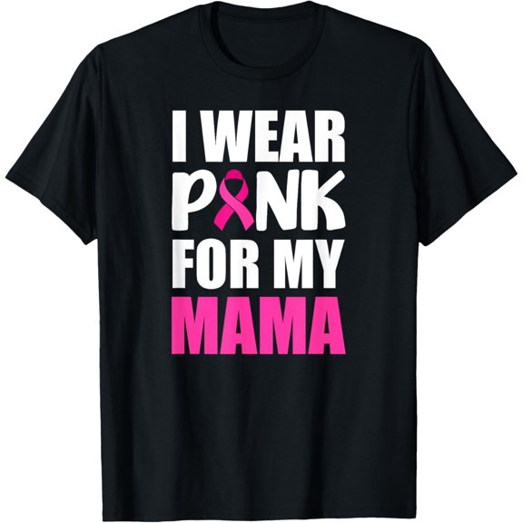 I Wear Pink For My Mama Pink Ribbon Breast Cancer Awareness T-Shirt