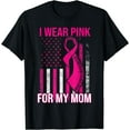 thumbnail image 1 of I Wear Pink For My Mom Breast Cancer Awareness American Flag T-Shirt, 1 of 4