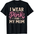 thumbnail image 1 of I Wear Pink For My Mom Breast Cancer Awareness Design T-Shirt, 1 of 4