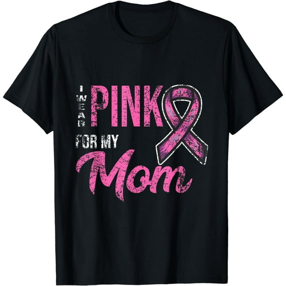 I Wear Pink For My Mom Breast Cancer Awareness T-Shirt