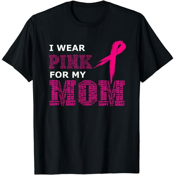 I Wear Pink For My Mom Breast Cancer Awareness Women's T-Shirt