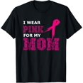 thumbnail image 1 of I Wear Pink For My Mom Breast Cancer Awareness Women's T-Shirt, 1 of 4