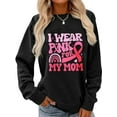 thumbnail image 1 of I Wear Pink For My Mom Letter Print Sweatshirts Long Sleeve Shirts For Women, 1 of 4