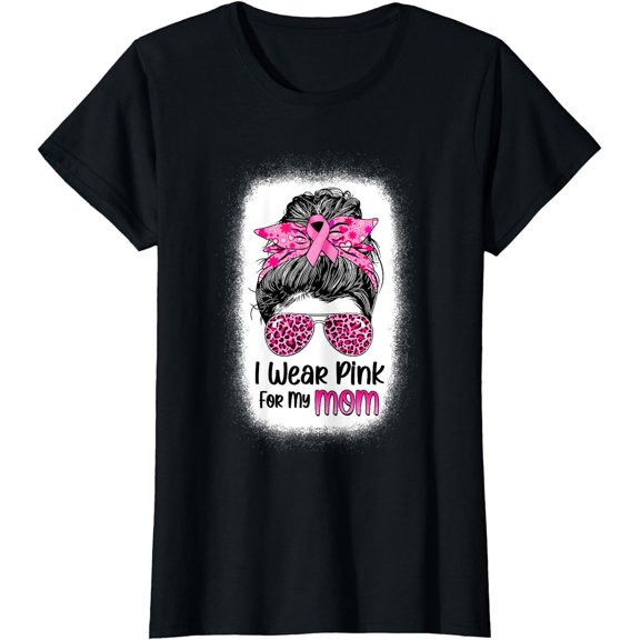 I Wear Pink For My Mom Messy Bun Breast Cancer Awareness T-Shirt