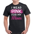 thumbnail image 1 of I Wear Pink For My Mom Pink Ribbon TShirt for Men Awareness Mens T-Shirt - S M L XL 2XL 3XL 4XL 5XL Graphic Tee - Breast Cancer Awareness Gift Top Shirt for Him, 1 of 2