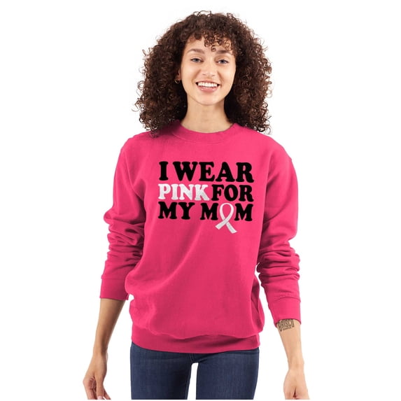 I Wear Pink For My Mom Support Sweatshirt for Men or Women Brisco Brands M