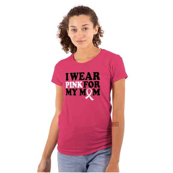 I Wear Pink For My Mom Support Womens Slim Fit Graphic Tee Brisco Brands L