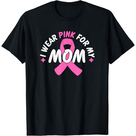 I Wear Pink For My Mom T-Shirt