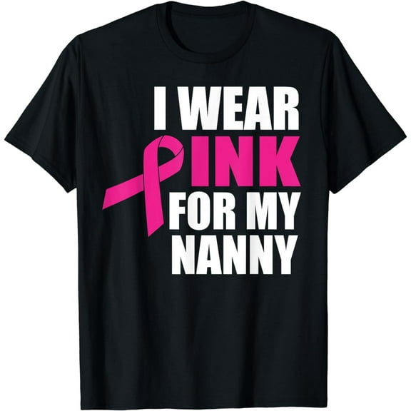 I Wear Pink For My Nanny Breast Cancer T-Shirt