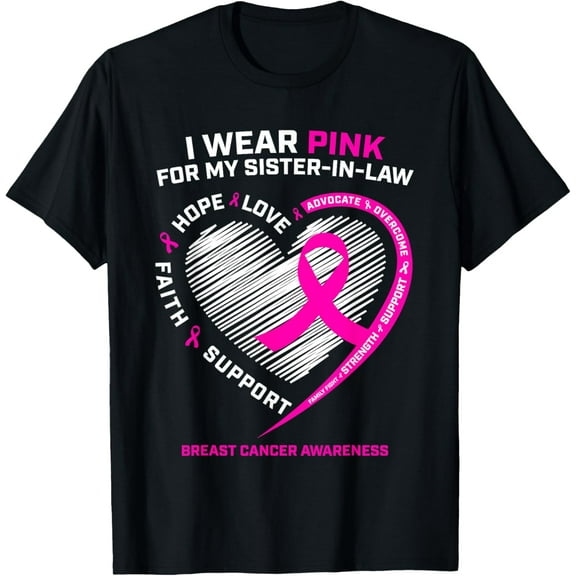 I Wear Pink For My Sister In Law Breast Cancer Awareness T-Shirt