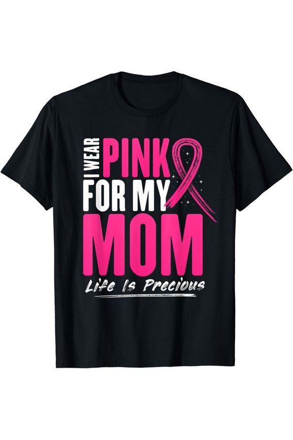 I Wear Pink For My mom Breast Cancer Awareness Month T-Shirt