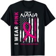 thumbnail image 1 of I Wear Pink For Nana Breast Cancer Awareness American Flag T-Shirt, 1 of 3