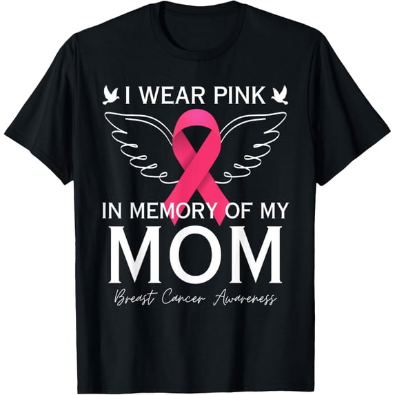 I Wear Pink In Memory Of My Mom Shirt Angel In Heaven Memory T-Shirt men and women can wear, black, white, gifts