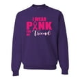 thumbnail image 1 of I Wear Pink for My Friends Survivor Awareness Unisex Crewneck Graphic Sweatshirt, Purple, Small, 1 of 3