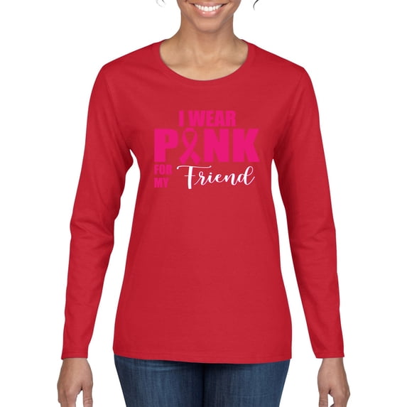 I Wear Pink for My Friends Survivor Awareness Womens Graphic Long Sleeve T-Shirt, Red, X-Large