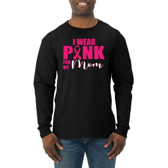 I Wear Pink for My Mom Survivor Awareness Mens Long Sleeve Shirt, Black, Medium