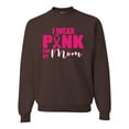thumbnail image 1 of I Wear Pink for My Mom Survivor Awareness Unisex Crewneck Graphic Sweatshirt, Brown, Small, 1 of 3