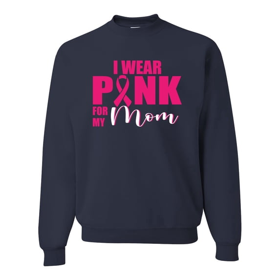 I Wear Pink for My Mom Survivor Awareness Unisex Crewneck Graphic Sweatshirt, Navy, 3XL