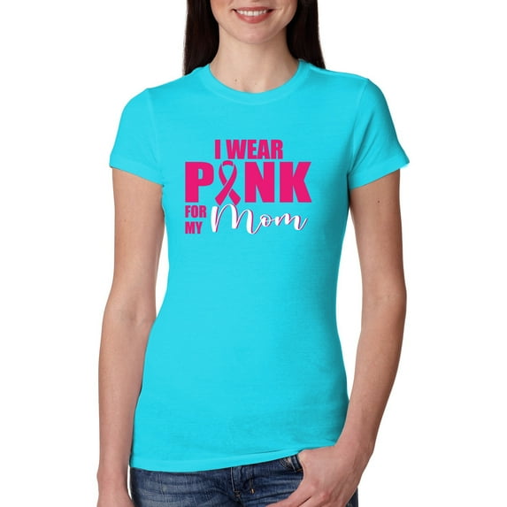 I Wear Pink for My Mom Survivor Awareness Womens Slim Fit Junior Tee, Tahiti Blue, 2XL