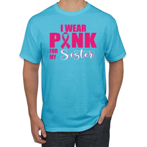 I Wear Pink for My Sisiter Survivor Awareness Men's Graphic T-Shirt, Light Turquoise, 2XL