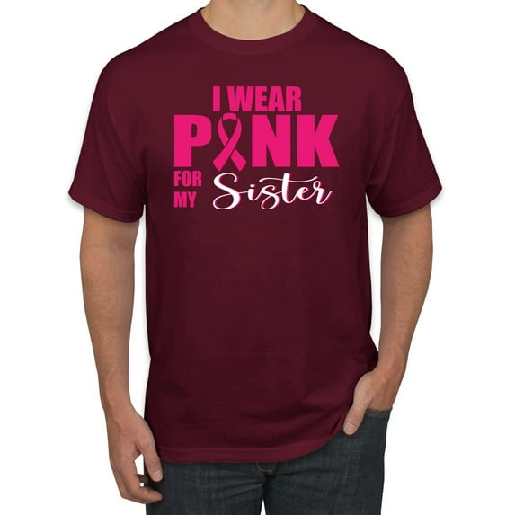 I Wear Pink for My Sisiter Survivor Awareness Men's Graphic T-Shirt, Maroon, 3XL