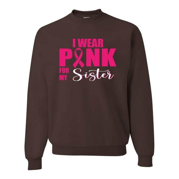 I Wear Pink for My Sisiter Survivor Awareness Unisex Crewneck Graphic Sweatshirt, Brown, 3XL