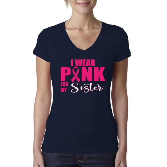 I Wear Pink for My Sisiter Survivor Awareness Womens V-Neck Tee, Navy, Large